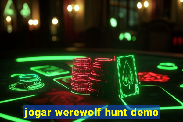 jogar werewolf hunt demo